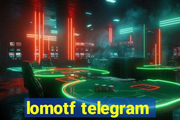 lomotf telegram